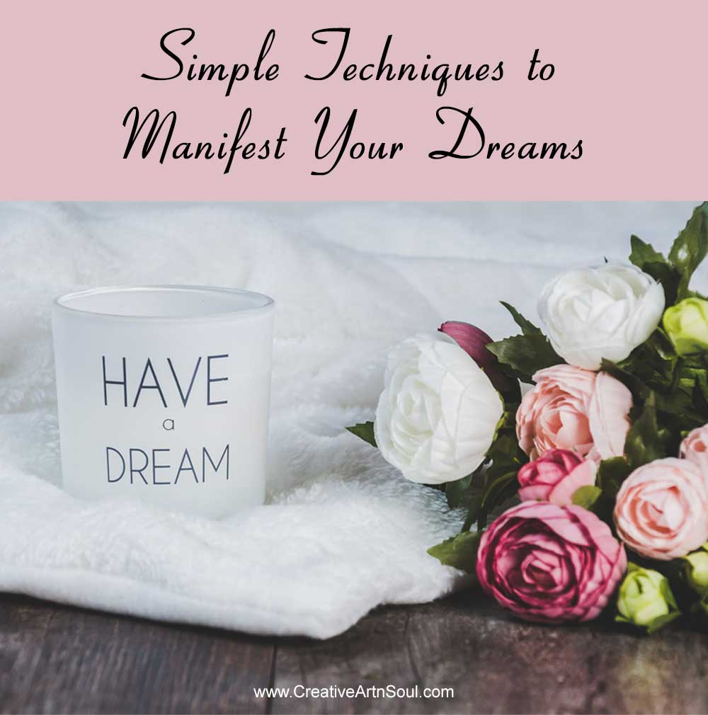 Simple Techniques to Manifest Your Dreams