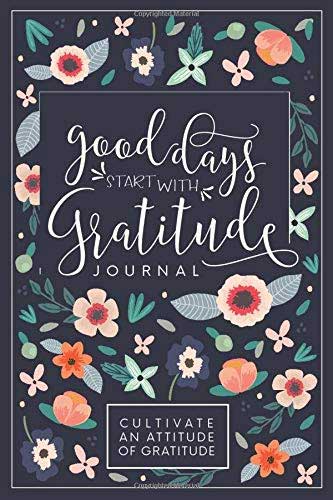 Good Days Start With Gratitude