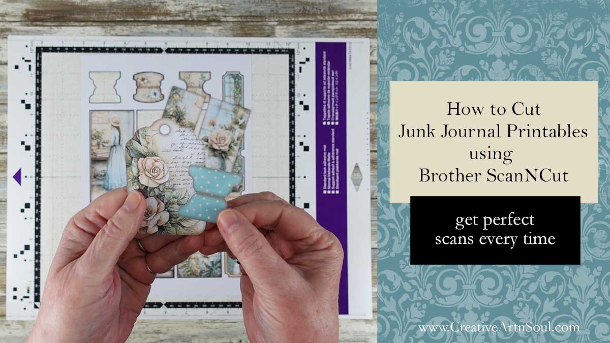 How to Cut Junk Journal Printables using the Brother Scan'N'Cut Machine